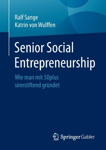 Senior Social Entrepreneurship - Wie man mit 50plus sinnstiftend gründet